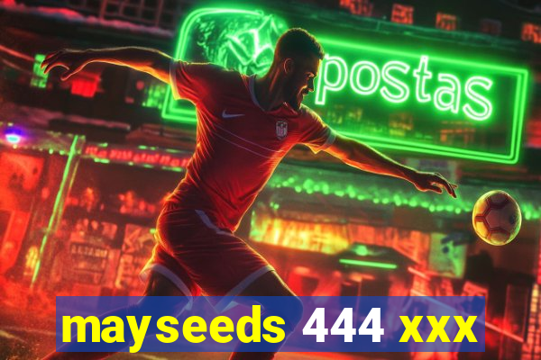 mayseeds 444 xxx